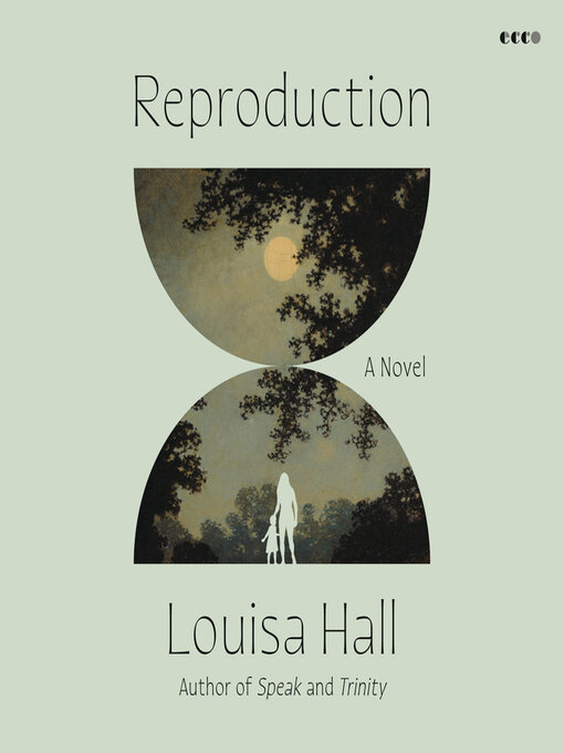 Title details for Reproduction by Louisa Hall - Wait list